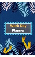 Work Day Planner: Schedule Organizer Journal Keep Tracker of Activities 150 Pages 6x9 Inch(Planner)