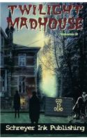 Twilight Madhouse Volume 3