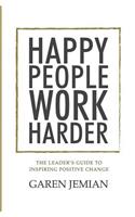 Happy People Work Harder
