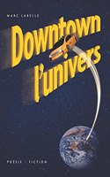 Downtown l'univers