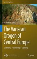 The Variscan Orogen of Central Europe: Geodynamics - Geochronology - Geobiology(Regional Geology Reviews)