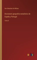 Diccionario geografico-estadistico de España y Portugal: Tomo 8