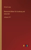 Rheinische Blätter für Erziehung und Unterricht: Jahrgang 1871