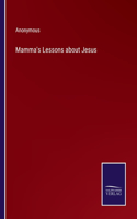 Mamma's Lessons about Jesus
