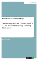 Transforming Academic Libraries with ICT. A Case Study of Limkokwing University, Sierra Leone