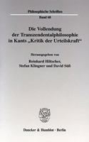 Die Vollendung Der Transzendentalphilosophie in Kants 'Kritik Der Urteilskraft