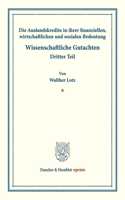 Die Auslandskredite in Ihrer Finanziellen, Wirtschaftlichen Und Sozialen Bedeutung: Finanzwissenschaftliche Untersuchungen, Dritter Teil. Wissenschaftliche Gutachten. (Schriften Des Vereins Fur Sozialpolitik 174/III)