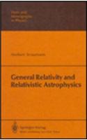 General Relativity and Relativistic Astrophysics