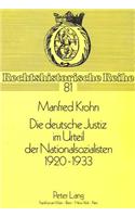 Die deutsche Justiz im Urteil der Nationalsozialisten 1920 - 1933