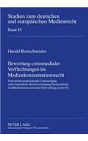 Bewertung Crossmedialer Verflechtungen Im Medienkonzentrationsrecht