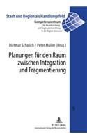 Planungen Fuer Den Raum Zwischen Integration Und Fragmentierung