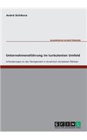 Anforderungen an die Unternehmensführung im turbulenten Umfeld