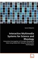 Interactive Multimedia Systems for Science and Rheology