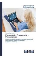 Prosument - Prosumpcja - Prosumeryzm