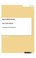 Der Luftverkehr: Grundlagen und Rechtsaspekte(German)