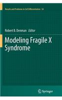 Modeling Fragile X Syndrome