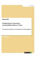 Erfolgschancen deutscher Automobilhersteller in China: Ein explorativer Vergleich von zwei Anbietern im Premiumsegment(German)