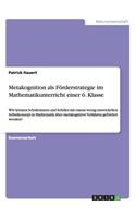 Metakognition als Förderstrategie im Mathematikunterricht einer 6. Klasse