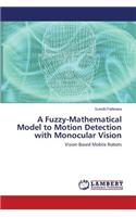 A Fuzzy-Mathematical Model to Motion Detection with Monocular Vision