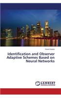 Identification and Observer Adaptive Schemes Based on Neural Networks