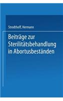 Beiträge Zur Sterilitätsbehandlung in Abortusbeständen: Abortinimpfung -- Eierstocksunter Suchungen