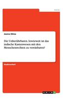 Unberührbaren. Inwieweit ist das indische Kastenwesen mit den Menschenrechten zu vereinbaren?