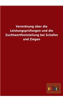 Verordnung über die Leistungsprüfungen und die Zuchtwertfeststellung bei Schafen und Ziegen