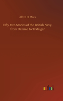 Fifty-two Stories of the British Navy, from Damme to Trafalgar