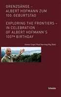 Grenzgange - Albert Hofmann Zum 100. Geburtstag