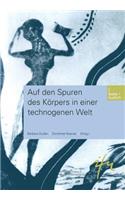 Auf Den Spuren Des Körpers in Einer Technogenen Welt
