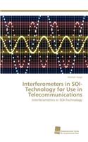 Interferometers in SOI-Technology for Use in Telecommunications