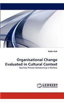 Organisational Change Evaluated in Cultural Context