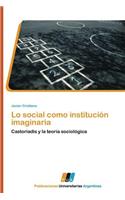 Lo Social Como Institucion Imaginaria