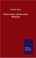 Viola tricolor und Ein stiller Musikant