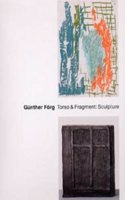 Günther Förg: Toso & Fragment. Sculpture