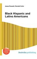 Black Hispanic and Latino Americans
