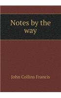 Notes by the Way