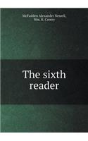 The sixth reader