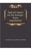 Special Report on the Foreign-Born Population