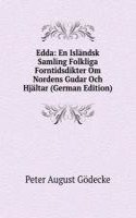 Edda: En Islandsk Samling Folkliga Forntidsdikter Om Nordens Gudar Och Hjaltar (German Edition)