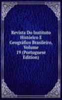 Revista Do Instituto Historico E Geografico Brasileiro, Volume 19 (Portuguese Edition)