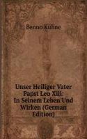 Unser Heiliger Vater Papst Leo XIII