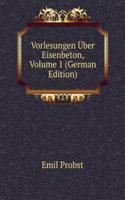 Vorlesungen Uber Eisenbeton, Volume 1 (German Edition)
