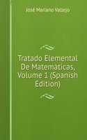 Tratado Elemental De Matematicas, Volume 1 (Spanish Edition)