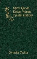 Opera Quoad Extant, Volume 2 (Latin Edition)