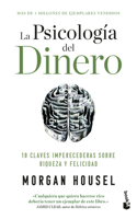 Psicología del Dinero: 18 Claves Imperecederas Sobre Riqueza Y Felicidad / The Psychology of Money