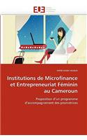 Institutions de Microfinance Et Entrepreneuriat F?minin Au Cameroun