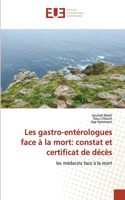 Les gastro-entérologues face à la mort: constat et certificat de décès