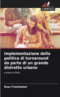 Implementazione della politica di turnaround da parte di un grande distretto urbano