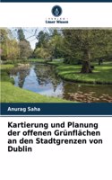 Kartierung und Planung der offenen Grünflächen an den Stadtgrenzen von Dublin